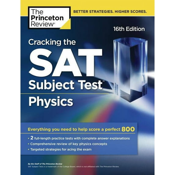 Cracking the SAT Subject Test in Physics, 16th Edition : Everything You Need to Help Score a Perfect 800