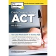 thumbnail image 1 of Pre-Owned Crash Course for the Act, 6th Edition: Your Last-Minute Guide to Scoring High (Paperback) 0525567666 9780525567660, 1 of 1