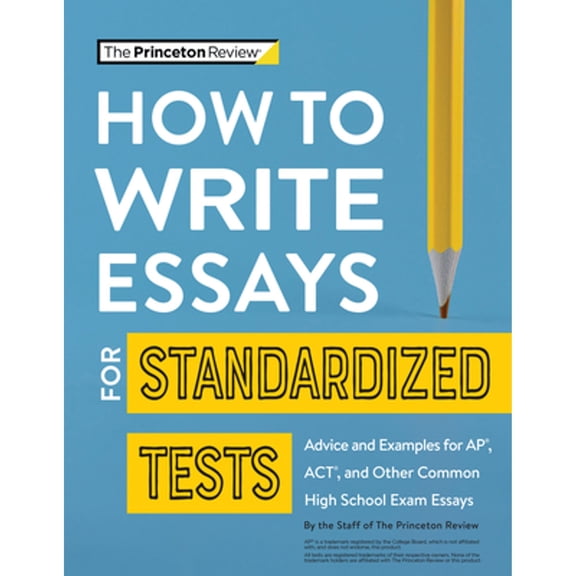 Pre-Owned How to Write Essays for Standardized Tests: Advice and Examples for Ap, Act, and Other Common High School Exam Essays (Paperback) 0525571531 9780525571537