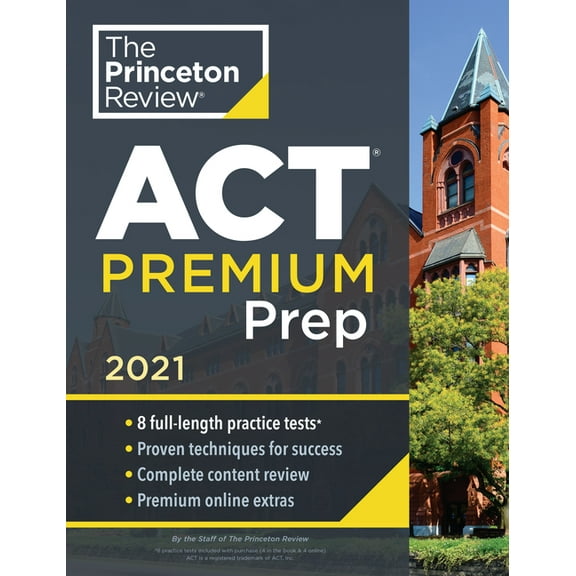 College Test Preparation: Princeton Review ACT Premium Prep, 2021: 8 Practice Tests + Content Review + Strategies (Paperback)