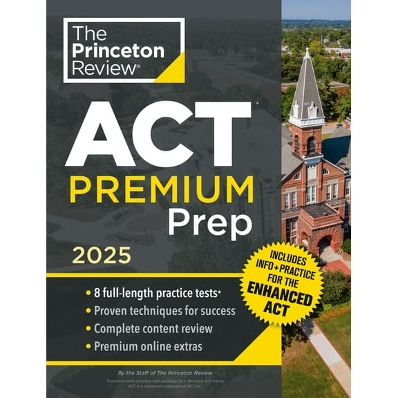 College Test Preparation Princeton Review ACT Premium Prep, 2025: 8 Practice Tests + Content Review, Plus Info & Practice for the New Enhance, (Paperback)