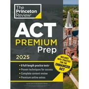 College Test Preparation Princeton Review ACT Premium Prep, 2025 8 Practice Tests + Content Review, Plus Info & Practice for the New Enhance, Paperback