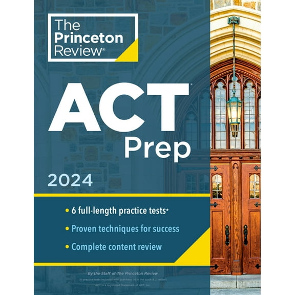 College Test Preparation Princeton Review ACT Prep, 2024: 6 Practice Tests + Content Review + Strategies, (Paperback)