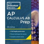 College Test Preparation Princeton Review AP Calculus AB Prep, 10th Edition 5 Practice Tests + Complete Content Review + Strategies & Techniques, Paperback
