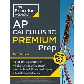 College Test Preparation Princeton Review AP Calculus BC Premium Prep, 13th Edition: 5 Practice Tests + Digital Practice Online + Content Review, (Paperback)