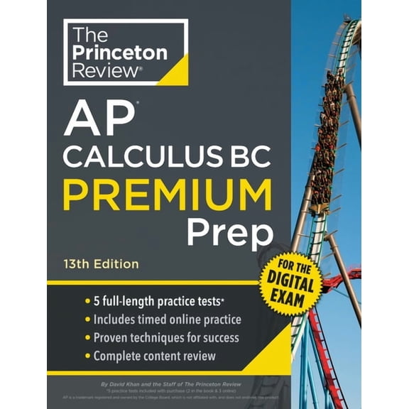 College Test Preparation Princeton Review AP Calculus BC Premium Prep, 13th Edition: 5 Practice Tests + Digital Practice Online + Content Review, (Paperback)