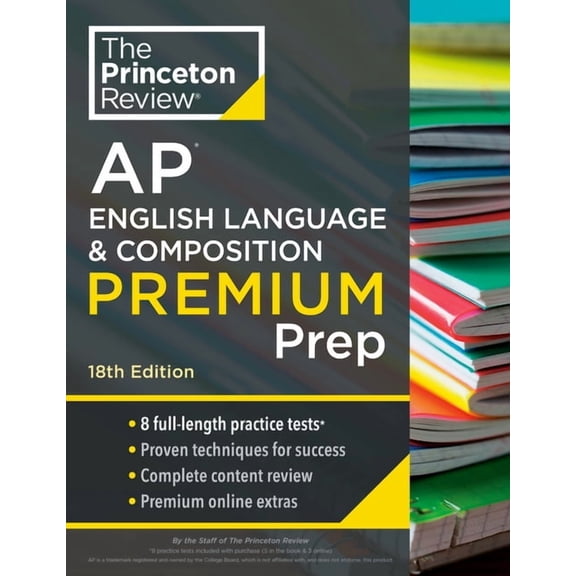 Pre-Owned College Test Preparation Princeton Review AP English Language & Composition Premium Prep, 18th Edition: 8 Practice Tests + Complete Content Revie, (Paperback)
