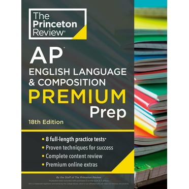 Pre-Owned Princeton Review AP English Language & Composition Premium Prep, 18th Edition: 8 Practice Tests + Complete Content Review + Strategies & Techniques (Paperback) 0593517075 9780593517079