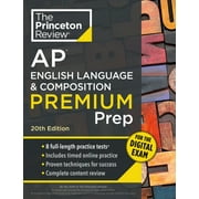 College Test Preparation Princeton Review AP English Language & Composition Premium Prep, 20th Edition 8 Practice Tests + Digital Practice Onlin, Paperback