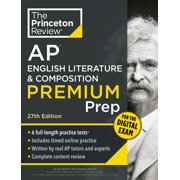 College Test Preparation Princeton Review AP English Literature & Composition Premium Prep, 27th Edition 6 Practice Tests + Digital Practice Onl, Paperback