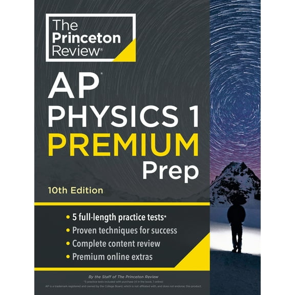 College Test Preparation Princeton Review AP Physics 1 Premium Prep, 10th Edition: 5 Practice Tests + Complete Content Review + Strategies & , (Paperback)