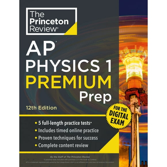 College Test Preparation Princeton Review AP Physics 1 Premium Prep, 12th Edition: 5 Practice Tests + Digital Practice Online + Content Review, (Paperback)