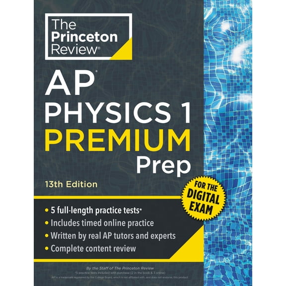 College Test Preparation Princeton Review AP Physics 1 Premium Prep, 13th Edition: 5 Practice Tests + Digital Practice Online + Content Review, (Paperback)