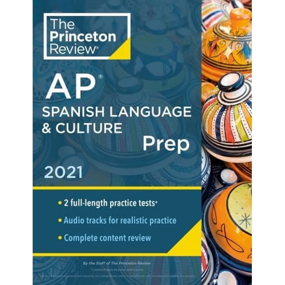 Pre-Owned Princeton Review AP Spanish Language & Culture Prep, 2021: Practice Tests + Content Review + Strategies & Techniques (Paperback) 0525569642 9780525569640