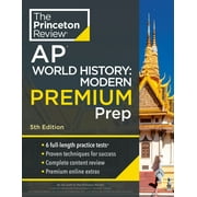 College Test Preparation Princeton Review AP World History Modern Premium Prep, 5th Edition 6 Practice Tests + Complete Content Review + Strategies & Techniques Paperback