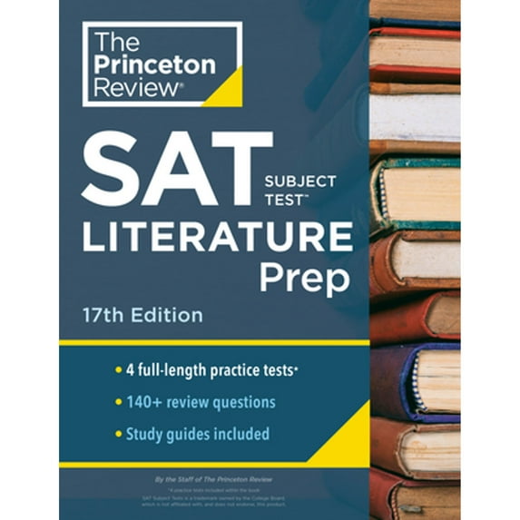 College Test Preparation: Princeton Review SAT Subject Test Literature Prep, 17th Edition: 4 Practice Tests + Content Review + Strategies & Techniques (Paperback)