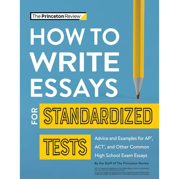 College Test Preparation How to Write Essays for Standardized Tests: Advice and Examples for Ap, Act, and Other Common High School Exam Essays, (Paperback)