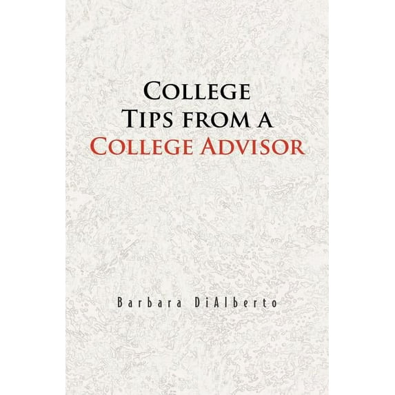 College Tips from a College Advisor, (Paperback)