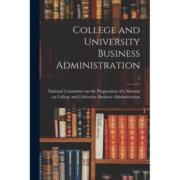 College and University Business Administration; 2, (Paperback)