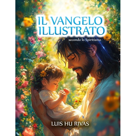 Collezione Spiritismo Facile (Italiano) Il Vangelo illustrato secondo lo Spiritismo, (Paperback)