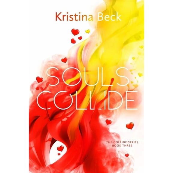 Collide Souls Collide: Collide Series Book Three, Book 3, (Paperback)