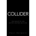 thumbnail image 1 of Pre-Owned Collider: The Search for the World's Smallest Particles (Hardcover) 0470286202 9780470286203, 1 of 2