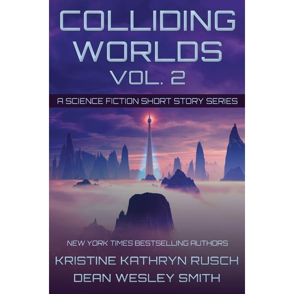 Colliding Worlds Colliding Worlds, Vol. 2: A Science Fiction Short Story Series, Book 2, (Paperback)