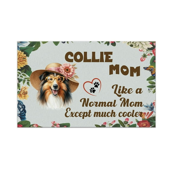 Collie Mom Like a Normal Mom Except Much Cooler Happy Mother's Day Doormat Collie Dog Lover Gifts Idea Indoor Outdoor Welcome Mat - 02004