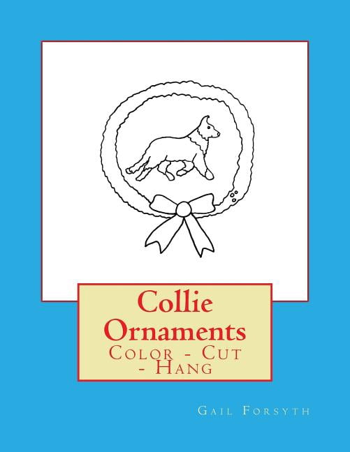 Collie Ornaments: Color - Cut - Hang (Paperback)
