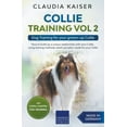 thumbnail image 1 of Collie Training Vol 2: Dog Training for Your Grown-up Collie, (Paperback), 1 of 1
