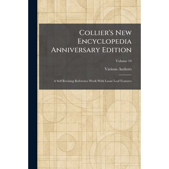 Collier's New Encyclopedia Anniversary Edition: A Self Revising Reference Work With Loose Leaf Features, (Paperback)