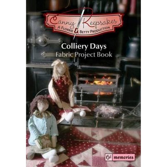 Pre-Owned Colliery Days: Fabric Project Book (Canny Keepsakes) (Paperback) 0956601405 9780956601407