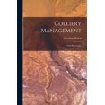 thumbnail image 1 of Colliery Management: With Illustrations, (Paperback), 1 of 1