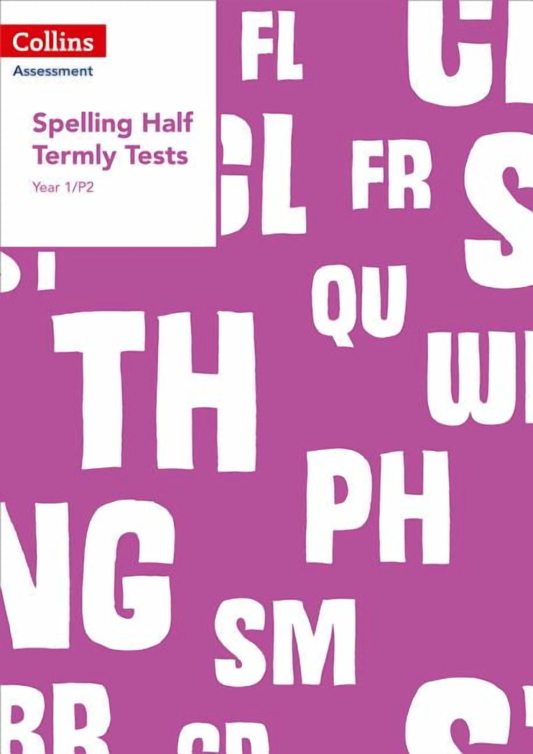 Collins Assessment Year 1/P2 Spelling Half Termly Tests, (Paperback ...