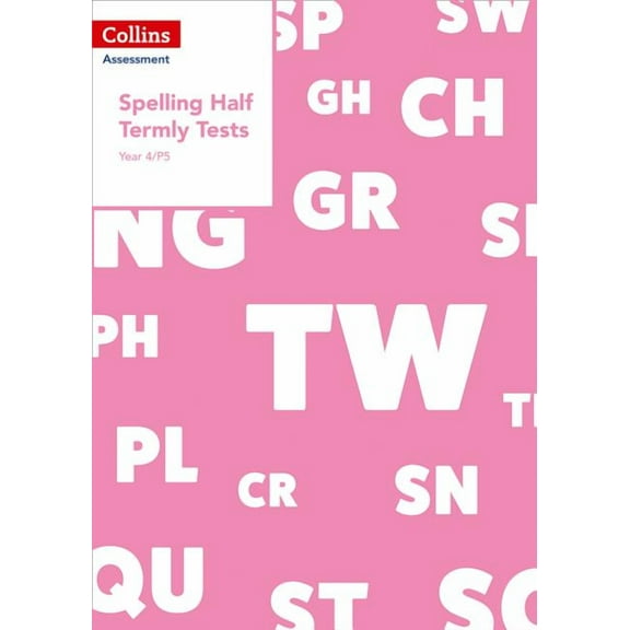 Collins Assessment Year 4/P5 Spelling Half Termly Tests, (Paperback)