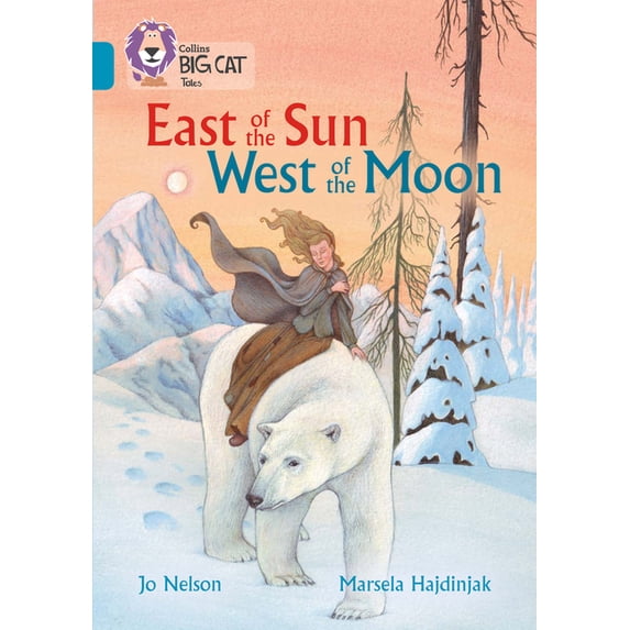 Collins Big Cat East of the Sun, West of the Moon: Band 13/Topaz, (Paperback)
