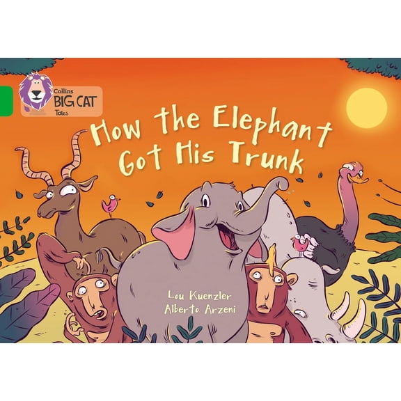 Collins Big Cat: Collins Big Cat — How The Elephant Got His Trunk: Green/Band 05 (Paperback)