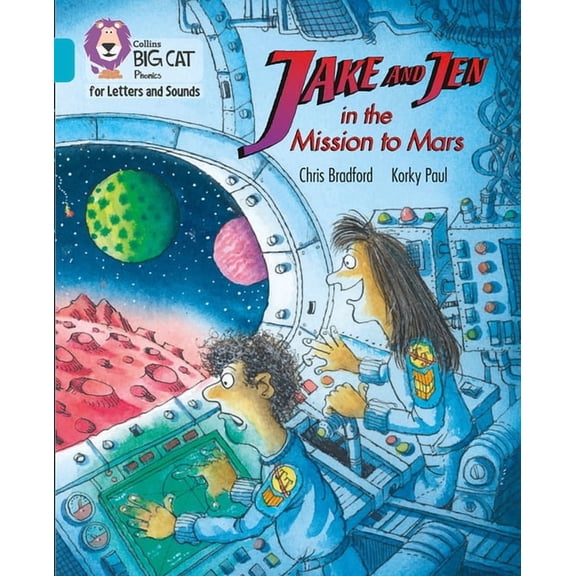 Collins Big Cat: Collins Big Cat Phonics for Letters and Sounds Jake and Jen and the Mission to Mars : Band 7/Turquoise (Paperback)