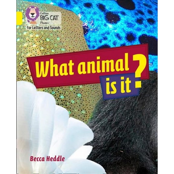 Collins Big Cat: Collins Big Cat Phonics for Letters and Sounds  What Animal is It? : Band 3/Yellow (Paperback)