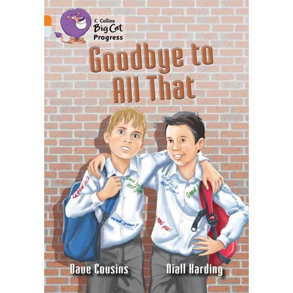Collins Big Cat Progress Goodbye to All That: Band 06 Orange/Band 17 Diamond, (Paperback)