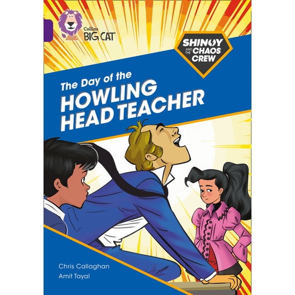 Collins Big Cat Shinoy and the Chaos Crew: The Day of the Howling Headteacher: Band 08/Purple, (Paperback)