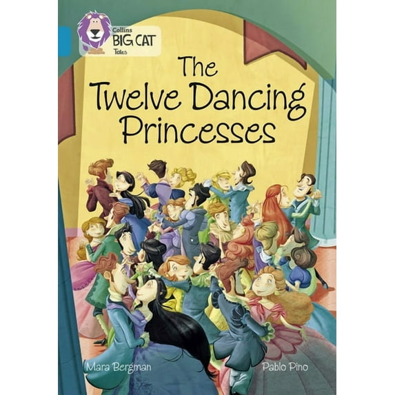 Collins Big Cat The Twelve Dancing Princesses: Band 13/Topaz, (Paperback)