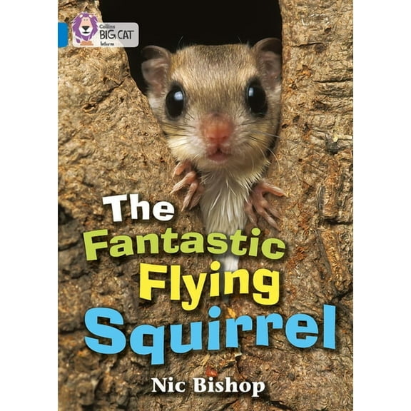Collins Big Cat The Fantastic Flying Squirrel: Band 04/Blue, (Paperback)