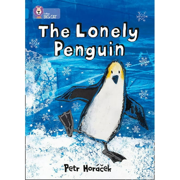 Collins Big Cat The Lonely Penguin: Band 04/Blue, (Paperback)