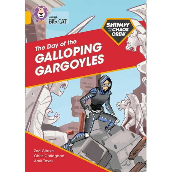 Collins Big Cat The Shinoy and the Chaos Crew: The Day of the Galloping Gargoyles: Band 09/Gold, (Paperback)