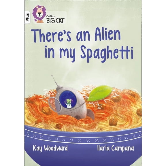 Collins Big Cat There's an Alien in My Spaghetti: Band 10/White, (Paperback)