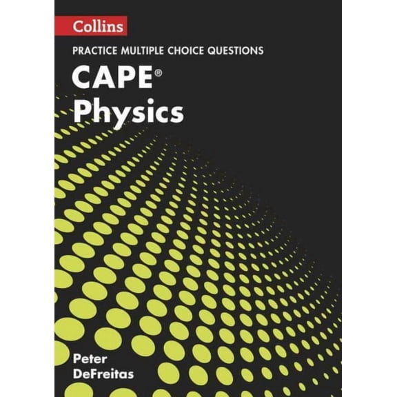 Collins CAPE Physics – CAPE Physics Multiple Choice Practice (Paperback)