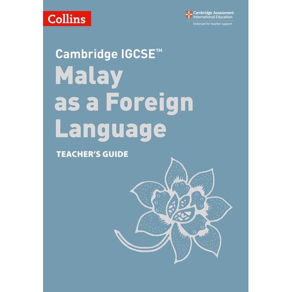 Collins Cambridge IGCSE : Cambridge IGCSE Malay as a Foreign Language Teachers Guide (Edition 2) (Paperback)