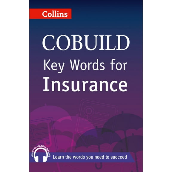 Collins Cobuild Key Words for Insurance: B1+, (Paperback)
