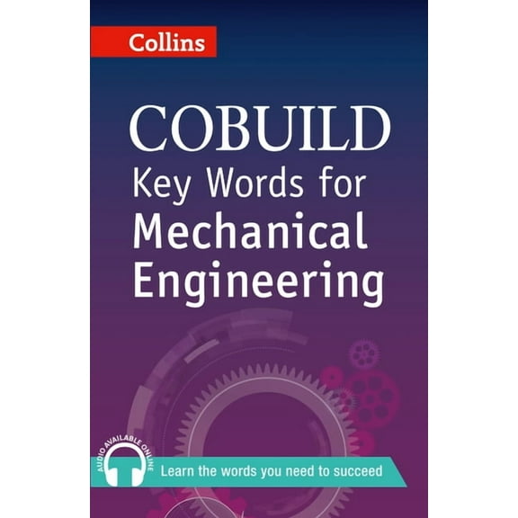 Collins Cobuild Key Words for Mechanical Engineering: B1+, (Paperback)